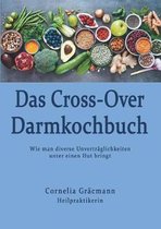 Das Cross-Over Darmkochbuch