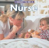 I Want to be a Nurse