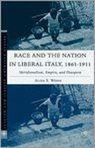 Race And the Nation in Liberal Italy, 1861-1911