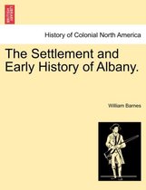 The Settlement and Early History of Albany.