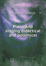 Piano and singing didactical and polemical
