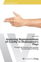 Analyzing Representations of Cruelty in Shakespeare's Plays