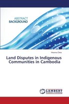 Land Disputes in Indigenous Communities in Cambodia