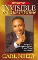Seeing The Invisible Doing The Impossible