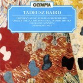 Tadeusz Baird: Epiphany Music; Elegeia; Concerto Lugubre; Four Love Sonnets; Symphony No. 3