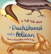 A Tall Tale of a Dachshund and a Pelican