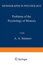 Monographs in Psychology - Problems of the Psychology of Memory