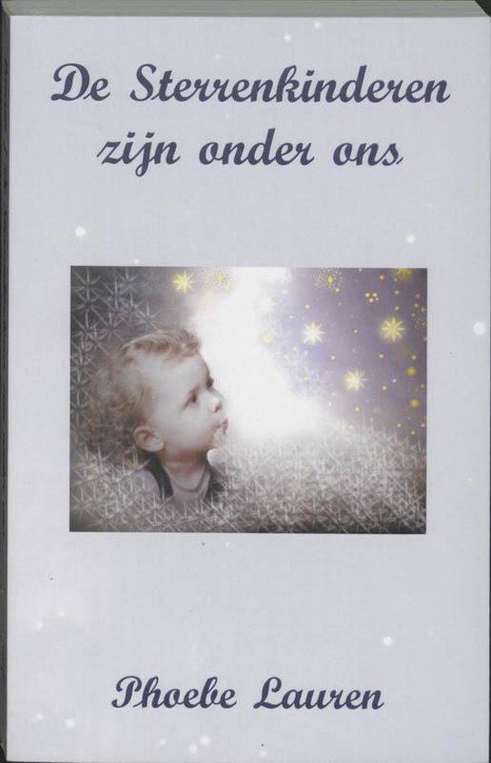 Cover van het boek 'De sterrenkinderen zijn onder ons' van Phoebe Lauren