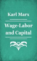 Wage-Labor and Capital