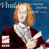 Vivaldi: Trois Concertos; Sinfonia; Corelli: Sarabande