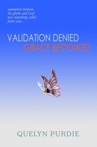 Validation Denied Grace Bestowed