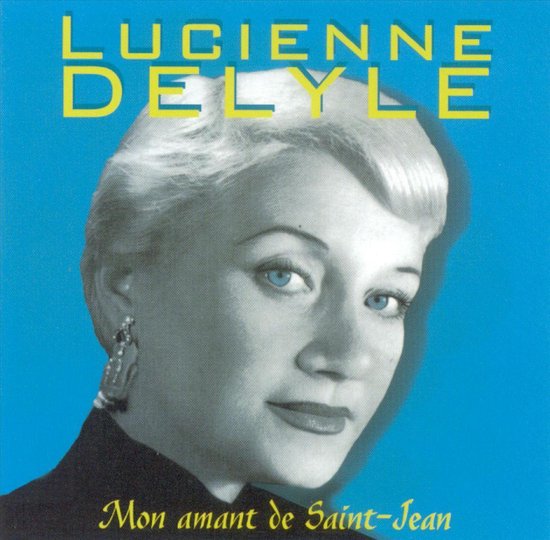 Mon Amant de Saint-Jean [Soldore], Lucienne Delyle | CD (album) | Muziek |  bol