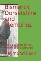 Bismarck, Dorsetshire and Memories: A Picture Book