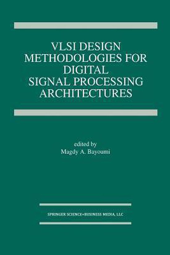 VLSI Design Methodologies for Digital Signal Processing Architectures 9781461361923...