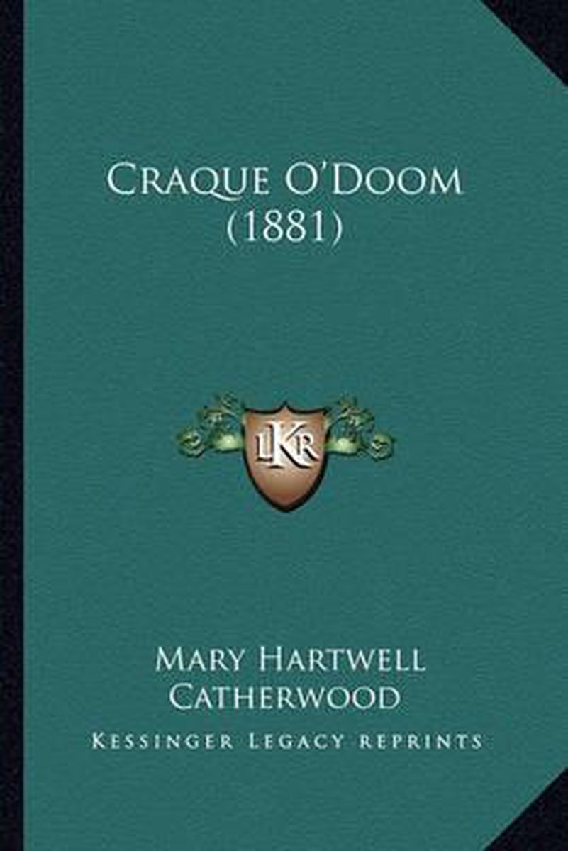 Craque O'doom (1881) van Mary Hartwell Catherwood