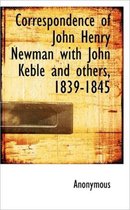 Correspondence of John Henry Newman with John Keble and Others, 1839-1845