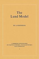 Cambridge Monographs on Particle Physics, Nuclear Physics and CosmologySeries Number 7-The Lund Model