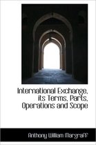 International Exchange, Its Terms, Parts, Operations and Scope