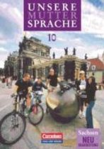 Unsere Muttersprache 10. Neubearbeitung. Schülerbuch. Sachsen