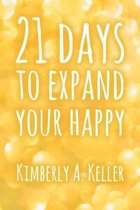 Twenty-One Days To Expand Your Happy