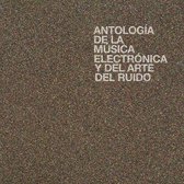 Antologia de La Musica Electronica y del Arte del Ruido