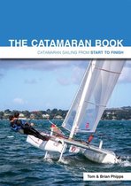 The Catamaran Book - Catamaran Sailing From Start To Finish 4e