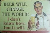 Bier - beer -  change the world - funny grappig verander de wereld - METALEN WANDBORD RECLAMEBORD MUURPLAAT VINTAGE RETRO WANDDECORATIE TH Commerce TEKST DECORATIEBORD RECLAME NOST
