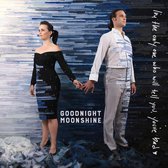 Goodnight Moonshine - I'm The Only One Who Will Tell You, You're Bad (CD)