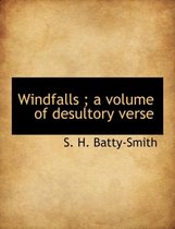 Windfalls; A Volume of Desultory Verse