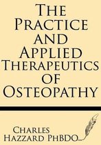 The Practice and Applied Therapeutics of Osteopathy
