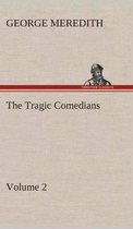 The Tragic Comedians - Volume 2