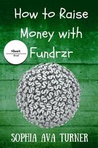 Short Read 7 - How to Raise Money With Fundrzr.com