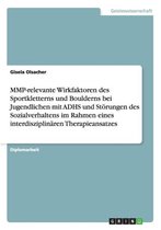 Mmp-Relevante Wirkfaktoren Des Sportkletterns Und Boulderns Bei Jugendlichen Mit Adhs Und Storungen Des Sozialverhaltens Im Rahmen Eines Interdisziplinaren Therapieansatzes