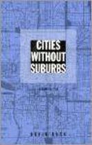 Cities without Suburbs