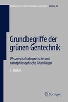 Ethics of Science and Technology Assessment 39 - Grundbegriffe der grünen Gentechnik