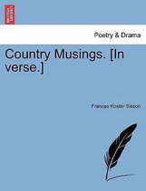Country Musings. [in Verse.]
