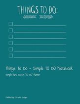 Things To Do - Simple TO DO Notebook
