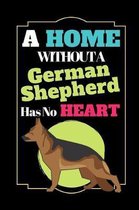 A Home Without A German Shepherd Has No Heart