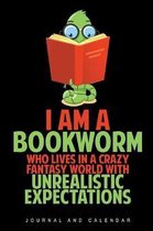 I Am A Bookworm Who Lives In A Crazy Fantasy World With Unrealistic Expectations