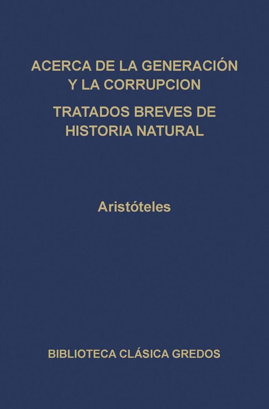 Biblioteca Clásica Gredos 107 - Acerca de la generación y  ... - cover