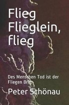 Flieg Flieglein, flieg