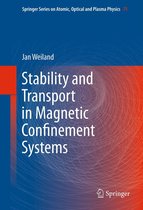 Springer Series on Atomic, Optical, and Plasma Physics 71 - Stability and Transport in Magnetic Confinement Systems