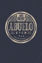 Best Abuelo Ever Genuine Authentic Premium Quality