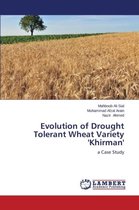 Evolution of Drought Tolerant Wheat Variety 'Khirman'