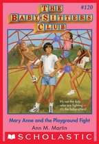 The Baby-Sitters Club 120 - Mary Anne and the Playground Fight (The Baby-Sitters Club #120)