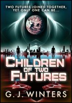 Children Of Two Futures : The Complete Book