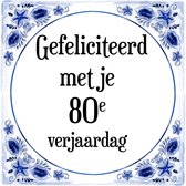 Verjaardag Tegeltje met Spreuk (80 jaar: Gefeliciteerd met je 80e verjaardag + cadeau verpakking & plakhanger