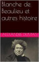 Blanche de Beaulieu et autres histoire