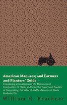 American Manures And Farmers And Planters Guide