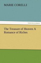 The Treasure of Heaven a Romance of Riches